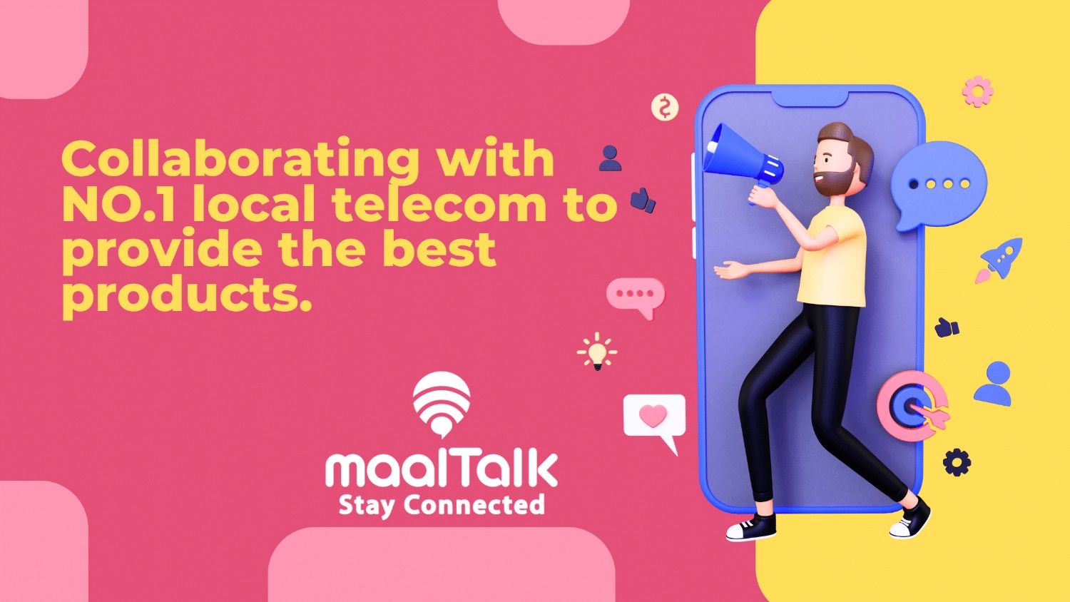 Collaborating with NO.1 local telecom to provide the best products.