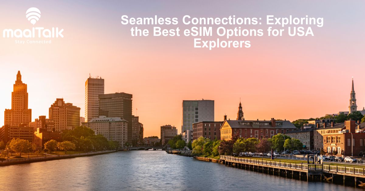 Seamless Connections: Exploring the Best eSIM Options for USA Explorers